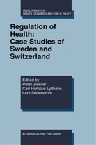 Carl H. Lyttkens, Lars Shoderstrhom, Peter Zweifel, Car Hampus Lyttkens, Carl Hampus Lyttkens, Carl Hampus Lyttkens... - Regulation of Health: Case Studies of Sweden and Switzerland
