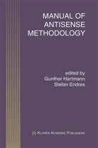 Stefan Endres, Gunther Hartmann - Manual of Antisense Methodology