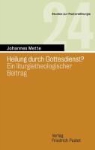 Johannes Mette - Heilung durch Gottesdienst?