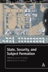 Anna Yeatman, Anna Zolkos Yeatman, Magdalena Zolkos, Anna Yeatman, Yeatman Anna, Magdalena Zolkos... - State, Security, and Subject Formation