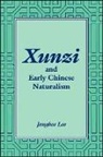 Lee Janghee, Janghee Lee - Xunzi and Early Chinese Naturalism