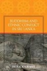 Patrick Grant - Buddhism and Ethnic Conflict in Sri Lanka