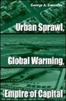George A Gonzalez, George A. Gonzalez - Urban Sprawl, Global Warming, and the Empire of Capital