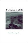 Mark Manolopoulos - If Creation Is a Gift