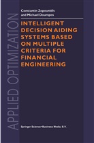 M. Doumpos, Michael Doumpos, C. Zopounidis, Constanti Zopounidis, Constantin Zopounidis - Intelligent Decision Aiding Systems Based on Multiple Criteria for Financial Engineering