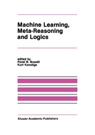 Pavel B Brazdil, Pavel B. Brazdil, Kurt Konolige - Machine Learning, Meta-Reasoning and Logics