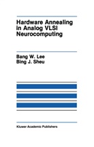 Bang W. Lee, Bank W Lee, Bank W. Lee, Bing Sheu, Bing J Sheu, Bing J. Sheu - Hardware Annealing in Analog VLSI Neurocomputing