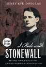 Henry Kyd Douglas - I Rode With Stonewall