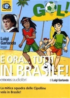Luigi Garlando, Luigi Garlando - E oratutti in Brasile!, 2 Audio-CDs (Audio book)
