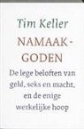 Tim Keller, Timothy Keller - Namaakgoden
