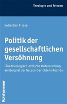 Sebastian Friese - Politik der gesellschaftlichen Versöhnung