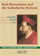 Mariano Delgado, Markus Ries - Karl Borromäus und die katholische Reform