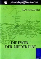 Hans Szymanski - Die Ewer der Niederelbe