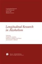 Society for Life History Research in Psy, Katherine Teilmann Van Dusen, K T van Dusen, K. T. van Dusen, Donald W. Goodwin, Sarnoff A Mednick... - Longitudinal Research in Alcoholism