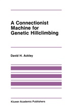 David Ackley, David H. Ackley - A Connectionist Machine for Genetic Hillclimbing