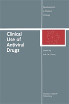 Erik Ed De Clercq, Erik de Clercq, Erik De Clercq - Clinical Use of Antiviral Drugs