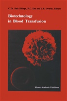 Lacy R. Overby, Sibinga, Symposium on Blood Transfusion, P C Das, P. C. Das, P.C. Das... - Biotechnology in blood transfusion