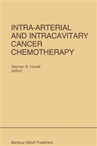 Conference on Intra-Arterial and Intraca, Howell, Stephen B Howell, Stephen B Howell, Stephen B. Howell - Intra-Arterial and Intracavitary Cancer Chemotherapy