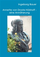 Ingeborg Bauer - Annette von Droste-Hülshoff - eine Annäherung