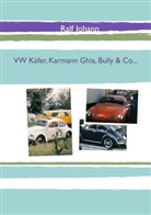 Ralf Johann - VW Käfer, Karmann Ghia, Bully & Co...