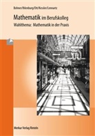 Kur Bohner, Kurt Bohner, Pete Ihlenburg, Peter Ihlenburg, Roland Ott, Roland u a Ott - Mathematik im Berufskolleg, Wahlthema: Mathematik in der Praxis