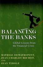 Mathias Dewartripont, Mathias Dewatripont, Dewatripont Mathias, Jean Tirole, Jean-Charles Rochet, Rochet Jean-Charles... - Banlancing the Banks