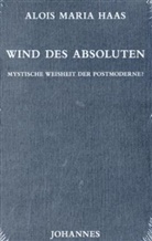 Alois M. Haas, Alois Maria Haas - Wind des Absoluten