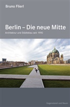 Bruno Flierl, Thoma Flierl, Thomas Flierl - Berlin - Die neue Mitte