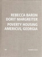 Rebecca Baron, Dorit Margreiter, Wolfgang Wössner, Peter Noever - Poverty Housing. Americus, Georgia
