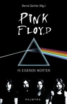 Pink Floyd, Bernd Gürtler - Pink Floyd, In eigenen Worten