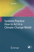 Ray Ison - Systems Practice: How to Act in a Climate Change World