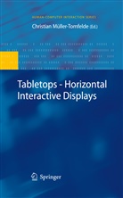 Christian Mueller-Tomfelde, Christian Muller-Tomfelde, Christia Müller-Tomfelde, Christian Müller-Tomfelde - Tabletops - Horizontal Interactive Displays