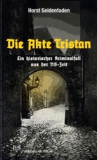 Horst Seidenfaden - Die Akte Tristan