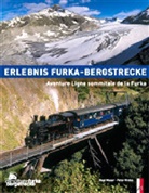 Pete Krebs, Peter Krebs, Beat Moser, Bert Moser, Urs Jossi, Beat Moser... - Erlebnis Furka-Bergstrecke / Aventure Ligne sommitale de la Furka
