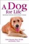 Claire Bessant, Claire/ Neville Bessant, Mr. Peter R. Neville, Peter Neville, Peter R Neville, Bradley Viner - A Dog for Life