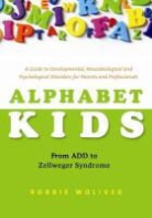 Robbie Woliver - Alphabet Kids - From ADD to Zellweger Syndrome
