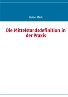 Heimo Mark - Die Mittelstandsdefinition in der Praxis