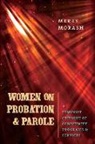 Merry Morash - Women on Probation and Parole