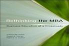 P Cullen, Patrick G Cullen, Patrick G. Cullen, Cullen Patrick G., S Datar, Srikant Datar... - Rethinking the MBA