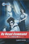 Charles Higson, Charlie Higson - By Royal Command