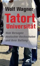Wolf Wagner - Tatort Universität