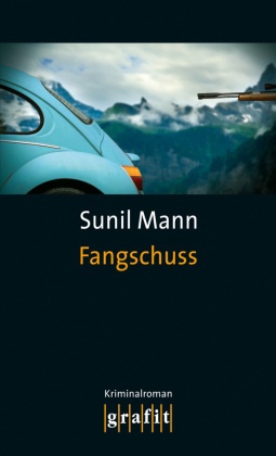 Sunil Mann - Fangschuss - Kriminalroman