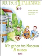 Katja Kiefer, Roland Mörchen, Katja Kiefer, Elena Nobilini - Wir gehen ins Museum - Al museo. Al museo