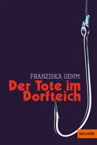 Franziska Gehm, Cornelia Niere - Der Tote im Dorfteich