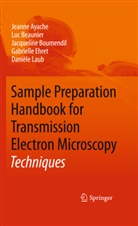 Jeann Ayache, Jeanne Ayache, Lu Beaunier, Luc Beaunier, Jacqueline Boumendil, Gabrielle Ehret... - Sample Preparation Handbook for Transmission Electron Microscopy - 2: Sample Preparation Handbook for Transmission Electron Microscopy