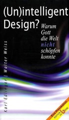 Karl Edlinger, Walter Weiss - (Un)intelligent Design