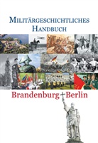 Kurt Arlt, Arlt Kurt, Michael Thomae, Brun Thoss, Bruno Thoß - Militärgeschichtliches Handbuch Brandenburg-Berlin