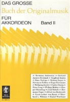 Das große Buch der Originalmusik für Akkordeon. Bd.2