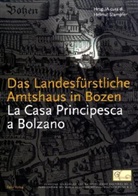 Helmut Hrsg. v. Stampfer, Helmut Stampfer - Das Landesfürstliche Amtshaus in Bozen