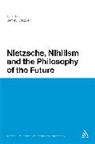 Jeffrey Metzger, Jeffrey Metzger, Metzger Jeffrey - Nietzsche, Nihilism and the Philosophy of the Future